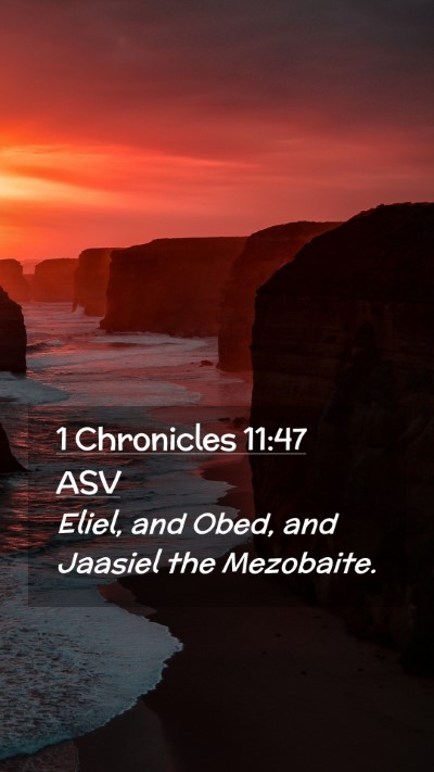 Picture 02 - 1 Chronicles 11:47 ASV Mobile Phone Wallpaper - Eliel, and Obed, and Jaasiel the - Mobile Bible Verse Wallpaper