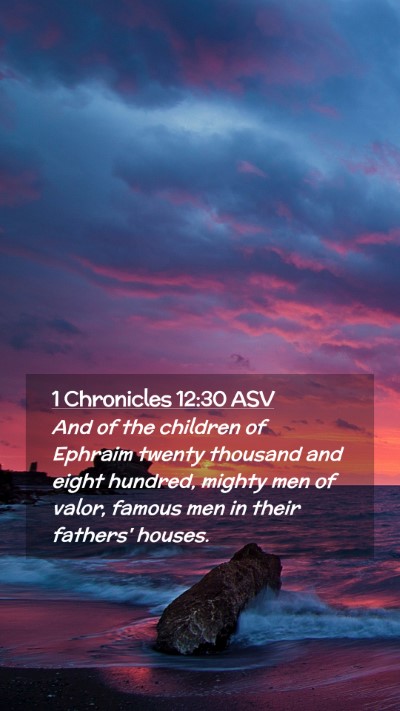 Picture 02 - 1 Chronicles 12:30 ASV Mobile Phone Wallpaper - And of the children of Ephraim twenty thousand - Mobile Bible Verse Wallpaper