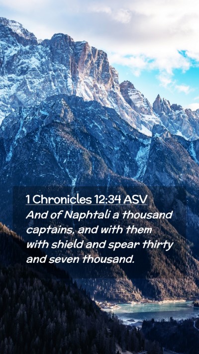 Picture 02 - 1 Chronicles 12:34 ASV Mobile Phone Wallpaper - And of Naphtali a thousand captains, and with - Mobile Bible Verse Wallpaper
