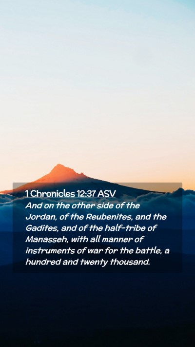 Picture 02 - 1 Chronicles 12:37 ASV Mobile Phone Wallpaper - And on the other side of the Jordan, of the - Mobile Bible Verse Wallpaper