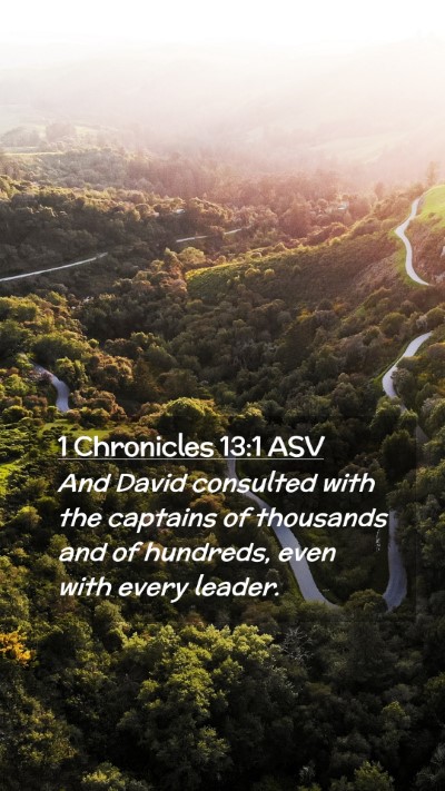 Picture 02 - 1 Chronicles 13:1 ASV Mobile Phone Wallpaper - And David consulted with the captains of - Mobile Bible Verse Wallpaper