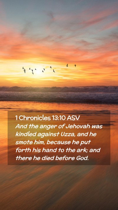 Picture 02 - 1 Chronicles 13:10 ASV Mobile Phone Wallpaper - And the anger of Jehovah was kindled against - Mobile Bible Verse Wallpaper