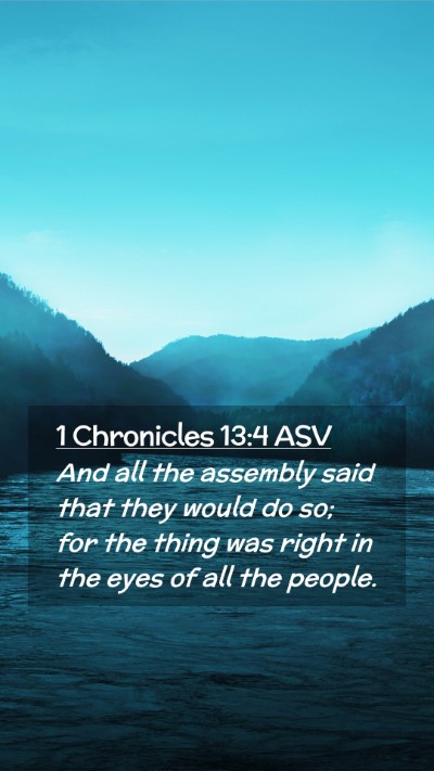 Picture 02 - 1 Chronicles 13:4 ASV Mobile Phone Wallpaper - And all the assembly said that they would do so; - Mobile Bible Verse Wallpaper