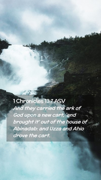 Picture 02 - 1 Chronicles 13:7 ASV Mobile Phone Wallpaper - And they carried the ark of God upon a new cart, - Mobile Bible Verse Wallpaper