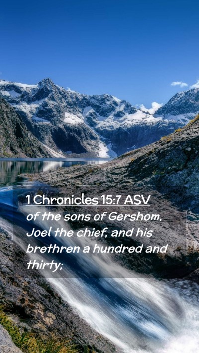 Picture 02 - 1 Chronicles 15:7 ASV Mobile Phone Wallpaper - of the sons of Gershom, Joel the chief, and his - Mobile Bible Verse Wallpaper