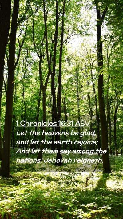 Picture 02 - 1 Chronicles 16:31 ASV Mobile Phone Wallpaper - Let the heavens be glad, and let the earth - Mobile Bible Verse Wallpaper