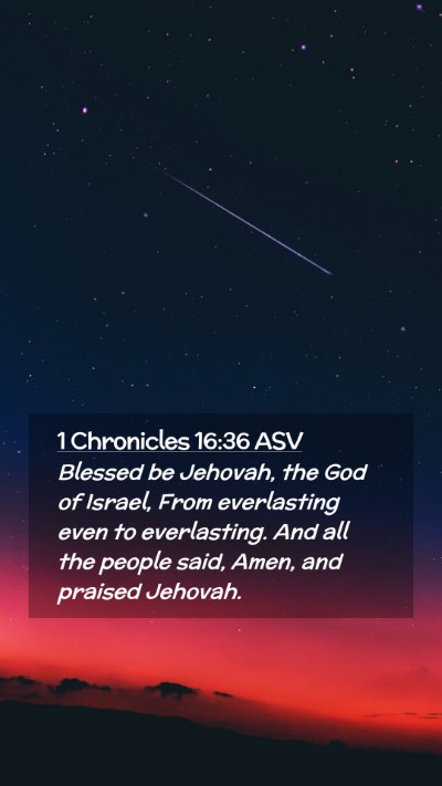 Picture 02 - 1 Chronicles 16:36 ASV Mobile Phone Wallpaper - Blessed be Jehovah, the God of Israel, From - Mobile Bible Verse Wallpaper