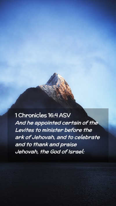 Picture 02 - 1 Chronicles 16:4 ASV Mobile Phone Wallpaper - And he appointed certain of the Levites to - Mobile Bible Verse Wallpaper