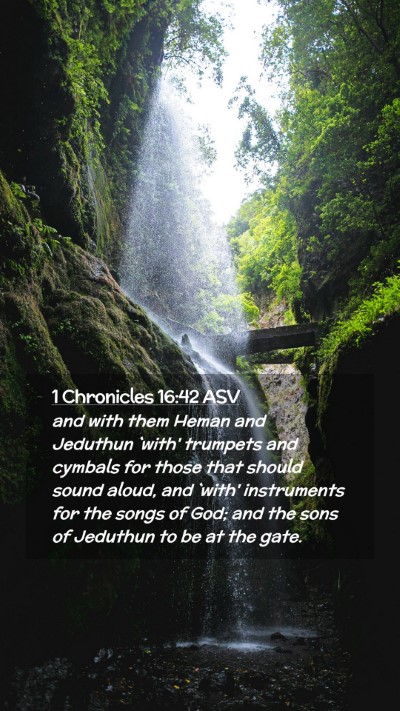 Picture 02 - 1 Chronicles 16:42 ASV Mobile Phone Wallpaper - and with them Heman and Jeduthun `with' trumpets - Mobile Bible Verse Wallpaper