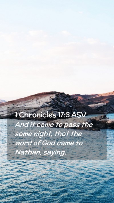 Picture 02 - 1 Chronicles 17:3 ASV Mobile Phone Wallpaper - And it came to pass the same night, that the word - Mobile Bible Verse Wallpaper