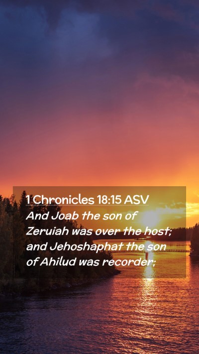 Picture 02 - 1 Chronicles 18:15 ASV Mobile Phone Wallpaper - And Joab the son of Zeruiah was over the host; - Mobile Bible Verse Wallpaper