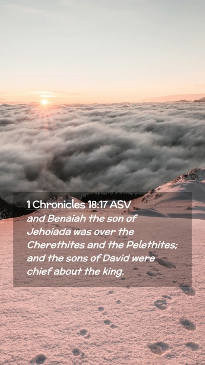 Picture 02 - 1 Chronicles 18:17 ASV Mobile Phone Wallpaper - and Benaiah the son of Jehoiada was over the - Mobile Bible Verse Wallpaper