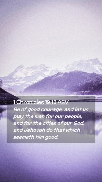 Picture 02 - 1 Chronicles 19:13 ASV Mobile Phone Wallpaper - Be of good courage, and let us play the man for - Mobile Bible Verse Wallpaper