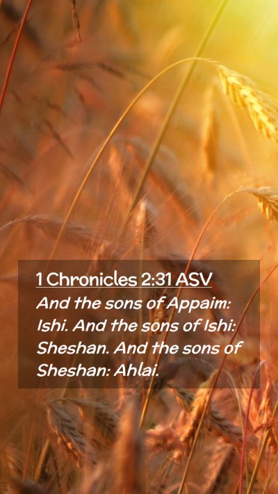 Picture 02 - 1 Chronicles 2:31 ASV Mobile Phone Wallpaper - And the sons of Appaim: Ishi. And the sons of - Mobile Bible Verse Wallpaper