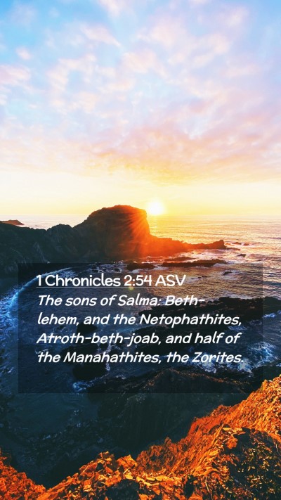 Picture 02 - 1 Chronicles 2:54 ASV Mobile Phone Wallpaper - The sons of Salma: Beth-lehem, and the - Mobile Bible Verse Wallpaper