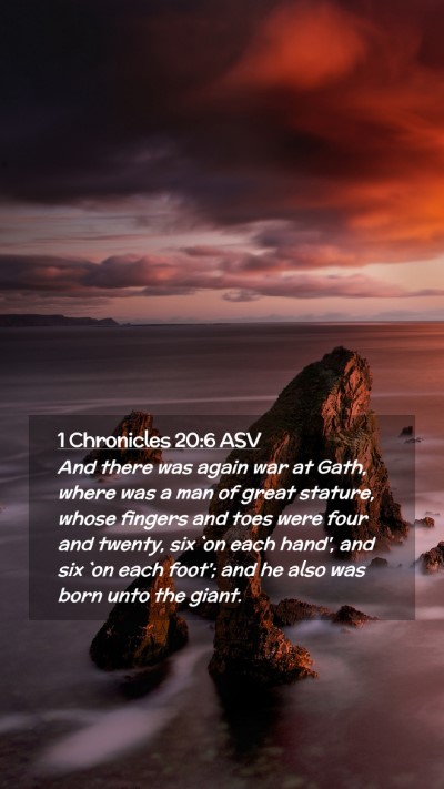 Picture 02 - 1 Chronicles 20:6 ASV Mobile Phone Wallpaper - And there was again war at Gath, where was a man - Mobile Bible Verse Wallpaper