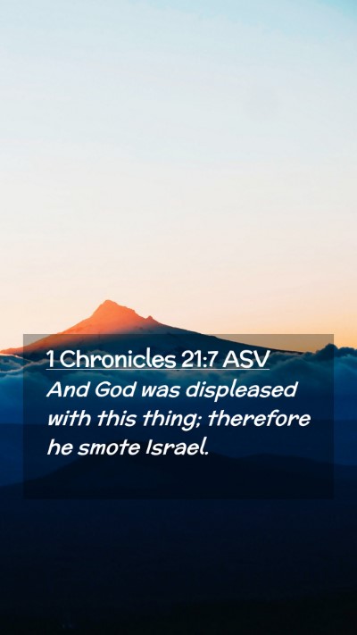 Picture 02 - 1 Chronicles 21:7 ASV Mobile Phone Wallpaper - And God was displeased with this thing; therefore - Mobile Bible Verse Wallpaper