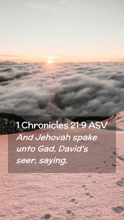 Picture 02 - 1 Chronicles 21:9 ASV Mobile Phone Wallpaper - And Jehovah spake unto Gad, David's seer, - Mobile Bible Verse Wallpaper