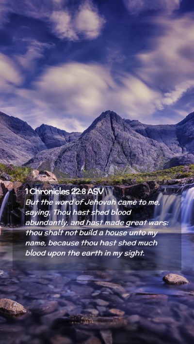 Picture 02 - 1 Chronicles 22:8 ASV Mobile Phone Wallpaper - But the word of Jehovah came to me, saying, Thou - Mobile Bible Verse Wallpaper