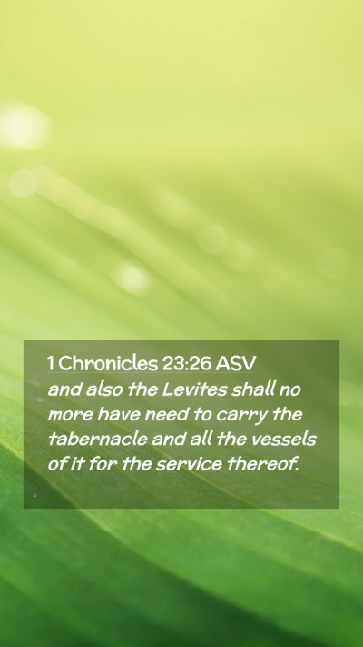 Picture 02 - 1 Chronicles 23:26 ASV Mobile Phone Wallpaper - and also the Levites shall no more have need to - Mobile Bible Verse Wallpaper