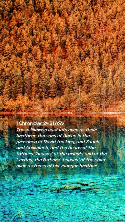 Picture 02 - 1 Chronicles 24:31 ASV Mobile Phone Wallpaper - These likewise cast lots even as their brethren - Mobile Bible Verse Wallpaper