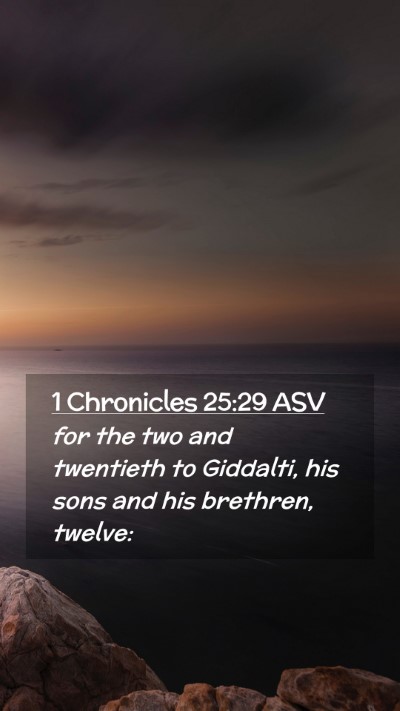 Picture 02 - 1 Chronicles 25:29 ASV Mobile Phone Wallpaper - for the two and twentieth to Giddalti, his sons - Mobile Bible Verse Wallpaper