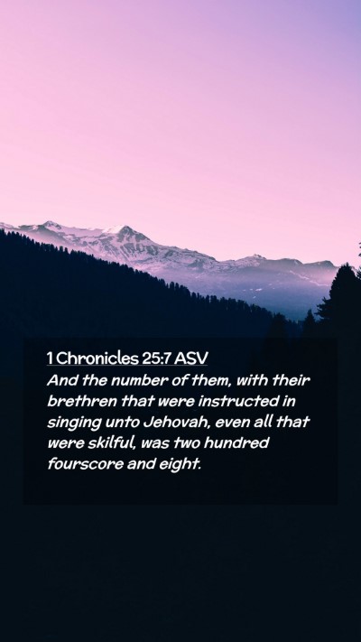 Picture 02 - 1 Chronicles 25:7 ASV Mobile Phone Wallpaper - And the number of them, with their brethren that - Mobile Bible Verse Wallpaper