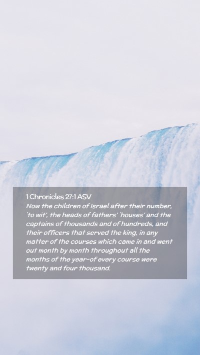 Picture 02 - 1 Chronicles 27:1 ASV Mobile Phone Wallpaper - Now the children of Israel after their number, - Mobile Bible Verse Wallpaper