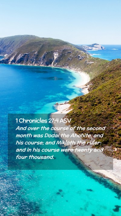 Picture 02 - 1 Chronicles 27:4 ASV Mobile Phone Wallpaper - And over the course of the second month was Dodai - Mobile Bible Verse Wallpaper