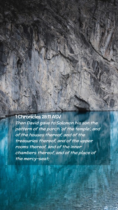 Picture 02 - 1 Chronicles 28:11 ASV Mobile Phone Wallpaper - Then David gave to Solomon his son the pattern of - Mobile Bible Verse Wallpaper
