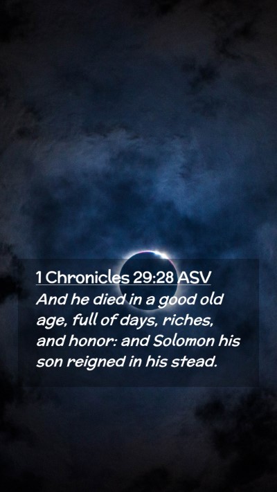 Picture 02 - 1 Chronicles 29:28 ASV Mobile Phone Wallpaper - And he died in a good old age, full of days, - Mobile Bible Verse Wallpaper