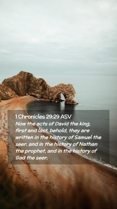 Picture 02 - 1 Chronicles 29:29 ASV Mobile Phone Wallpaper - Now the acts of David the king, first and last, - Mobile Bible Verse Wallpaper