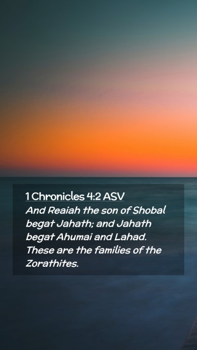 Picture 02 - 1 Chronicles 4:2 ASV Mobile Phone Wallpaper - And Reaiah the son of Shobal begat Jahath; and - Mobile Bible Verse Wallpaper
