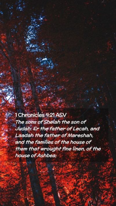 Picture 02 - 1 Chronicles 4:21 ASV Mobile Phone Wallpaper - The sons of Shelah the son of Judah: Er the - Mobile Bible Verse Wallpaper
