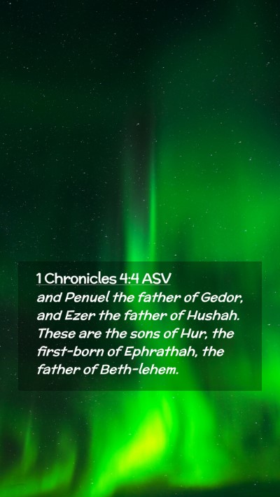 Picture 02 - 1 Chronicles 4:4 ASV Mobile Phone Wallpaper - and Penuel the father of Gedor, and Ezer the - Mobile Bible Verse Wallpaper