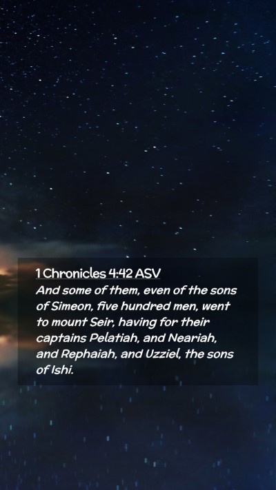 Picture 02 - 1 Chronicles 4:42 ASV Mobile Phone Wallpaper - And some of them, even of the sons of Simeon, - Mobile Bible Verse Wallpaper