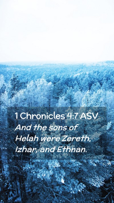 Picture 02 - 1 Chronicles 4:7 ASV Mobile Phone Wallpaper - And the sons of Helah were Zereth, Izhar, and - Mobile Bible Verse Wallpaper