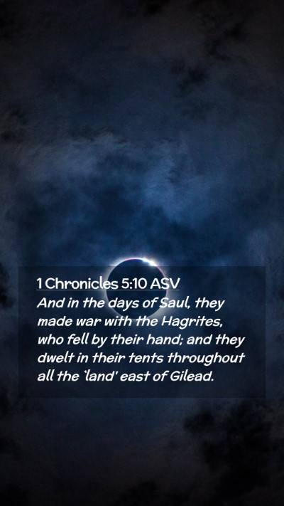 Picture 02 - 1 Chronicles 5:10 ASV Mobile Phone Wallpaper - And in the days of Saul, they made war with the - Mobile Bible Verse Wallpaper