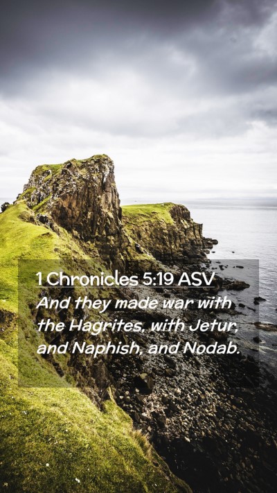 Picture 02 - 1 Chronicles 5:19 ASV Mobile Phone Wallpaper - And they made war with the Hagrites, with Jetur, - Mobile Bible Verse Wallpaper