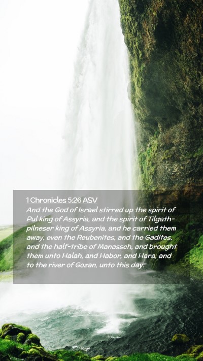 Picture 02 - 1 Chronicles 5:26 ASV Mobile Phone Wallpaper - And the God of Israel stirred up the spirit of - Mobile Bible Verse Wallpaper