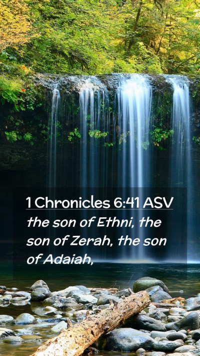 Picture 02 - 1 Chronicles 6:41 ASV Mobile Phone Wallpaper - the son of Ethni, the son of Zerah, the son of - Mobile Bible Verse Wallpaper