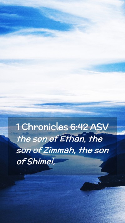 Picture 02 - 1 Chronicles 6:42 ASV Mobile Phone Wallpaper - the son of Ethan, the son of Zimmah, the son of - Mobile Bible Verse Wallpaper