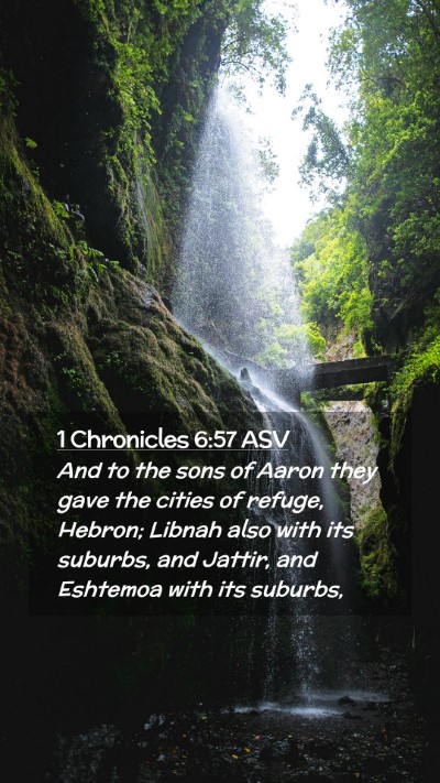Picture 02 - 1 Chronicles 6:57 ASV Mobile Phone Wallpaper - And to the sons of Aaron they gave the cities of - Mobile Bible Verse Wallpaper