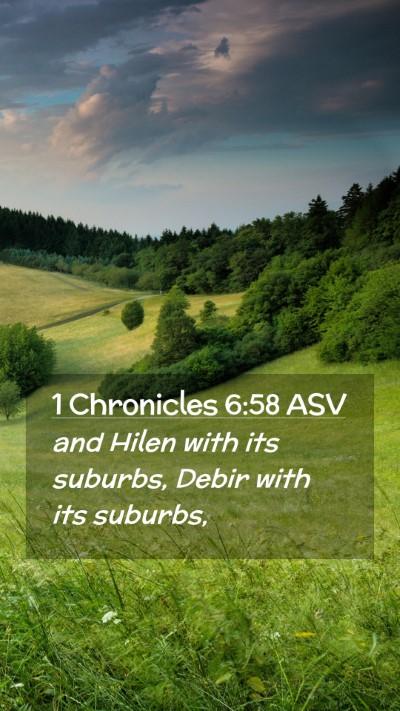 Picture 02 - 1 Chronicles 6:58 ASV Mobile Phone Wallpaper - and Hilen with its suburbs, Debir with its - Mobile Bible Verse Wallpaper
