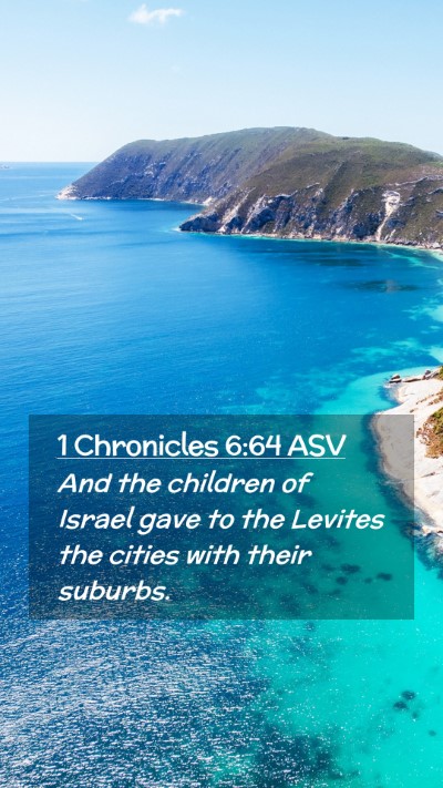 Picture 02 - 1 Chronicles 6:64 ASV Mobile Phone Wallpaper - And the children of Israel gave to the Levites - Mobile Bible Verse Wallpaper