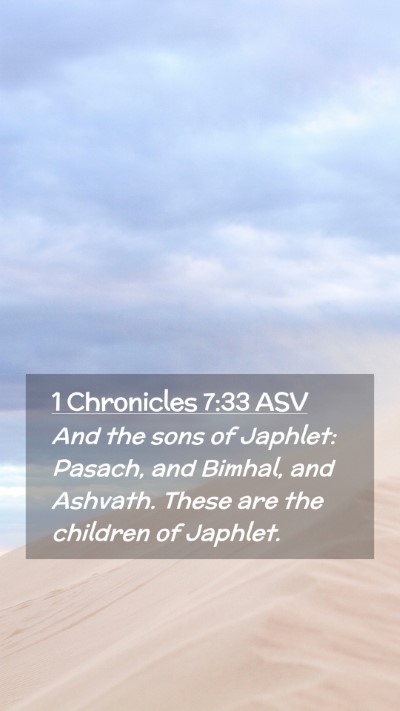 Picture 02 - 1 Chronicles 7:33 ASV Mobile Phone Wallpaper - And the sons of Japhlet: Pasach, and Bimhal, and - Mobile Bible Verse Wallpaper