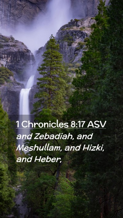 Picture 02 - 1 Chronicles 8:17 ASV Mobile Phone Wallpaper - and Zebadiah, and Meshullam, and Hizki, and - Mobile Bible Verse Wallpaper