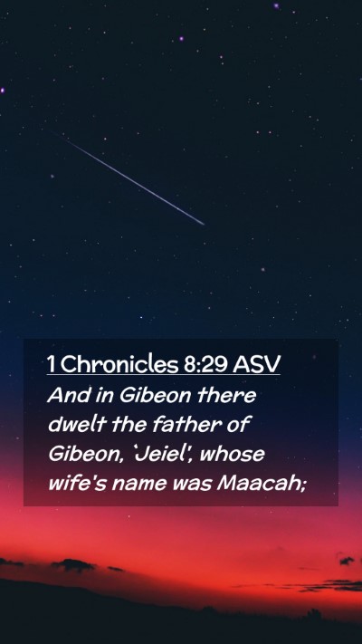 Picture 02 - 1 Chronicles 8:29 ASV Mobile Phone Wallpaper - And in Gibeon there dwelt the father of Gibeon, - Mobile Bible Verse Wallpaper