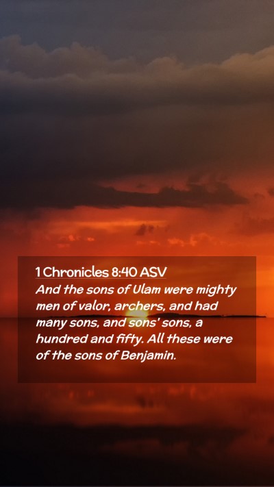 Picture 02 - 1 Chronicles 8:40 ASV Mobile Phone Wallpaper - And the sons of Ulam were mighty men of valor, - Mobile Bible Verse Wallpaper