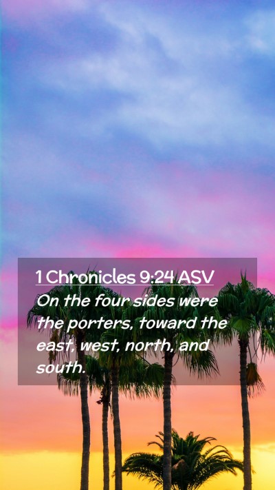 Picture 02 - 1 Chronicles 9:24 ASV Mobile Phone Wallpaper - On the four sides were the porters, toward the - Mobile Bible Verse Wallpaper
